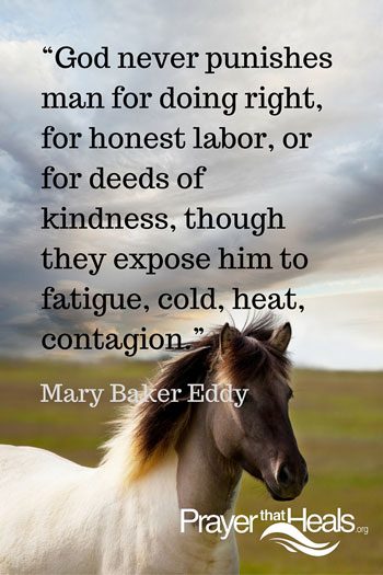 God never punishes man for doing right . . . a Mary Baker Eddy Quote